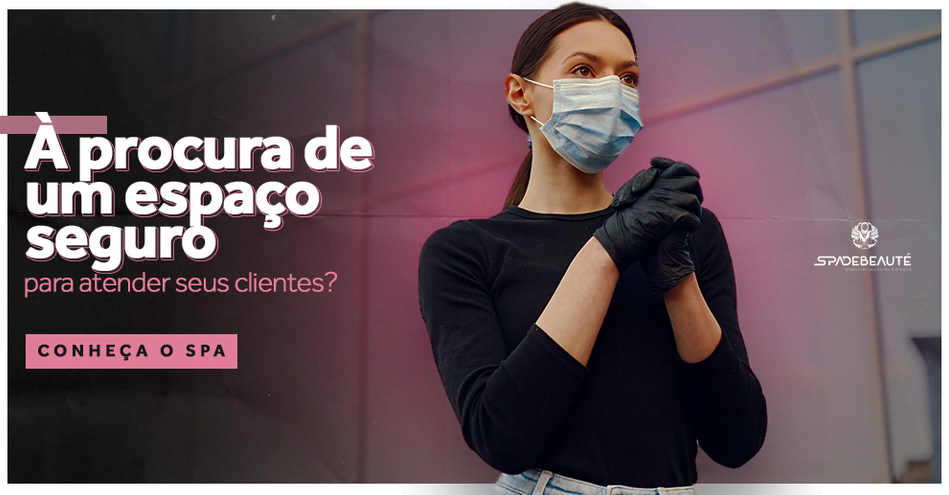 Conheça o Spa de Beauté, um espaço seguro para atender seus clientes